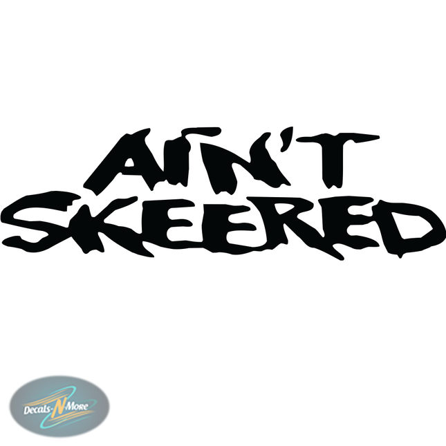 Ain't Skeered Generation X Vinyl Decal in black vinyl