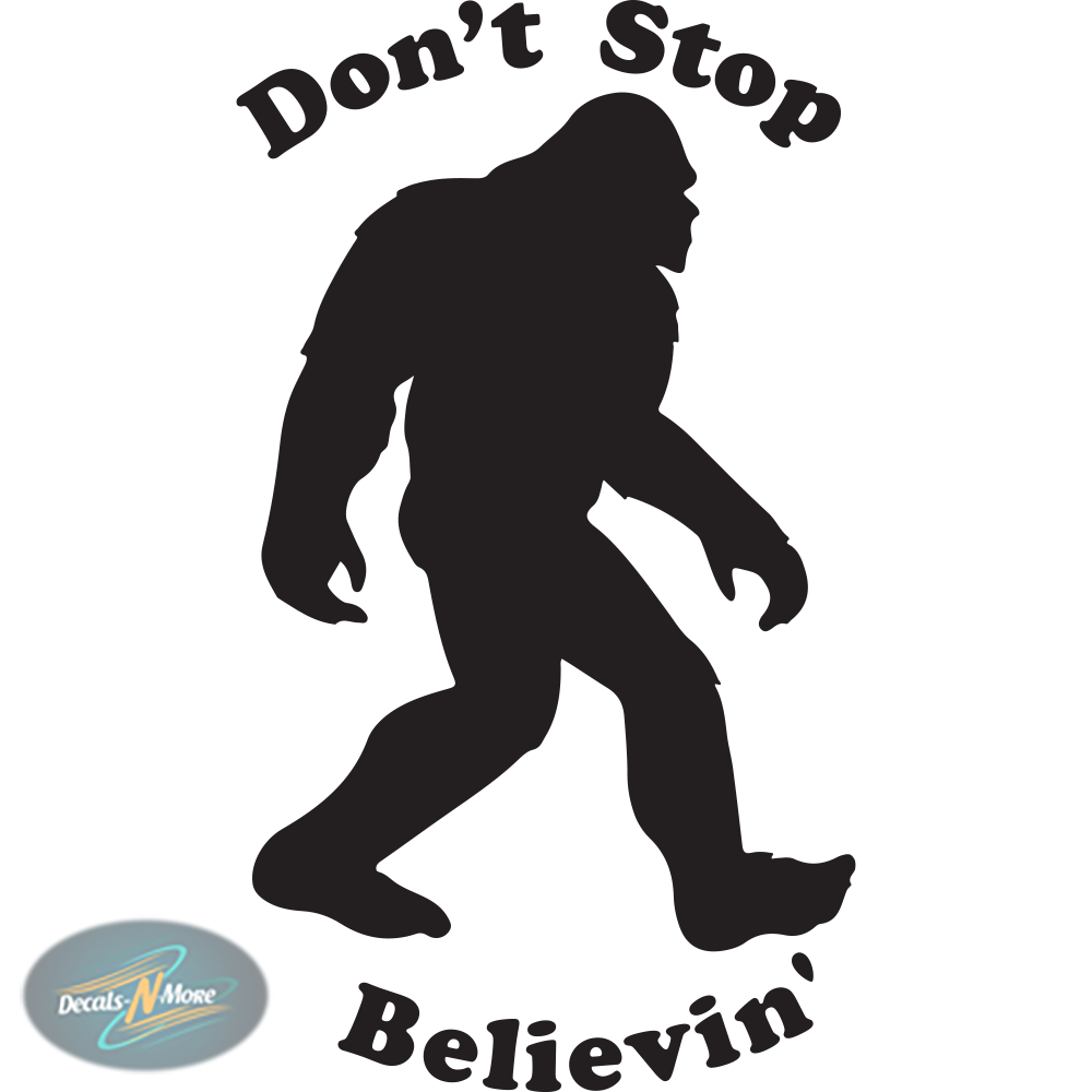Big Foot Sasquatch Don't Stop Believin' Vinyl Decal BFSDSB1 in black