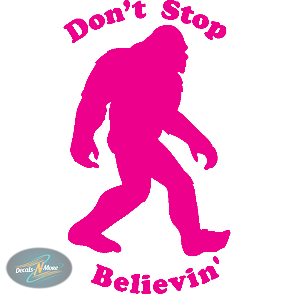 Big Foot Sasquatch Don't Stop Believin' Vinyl Decal BFSDSB1 in pink