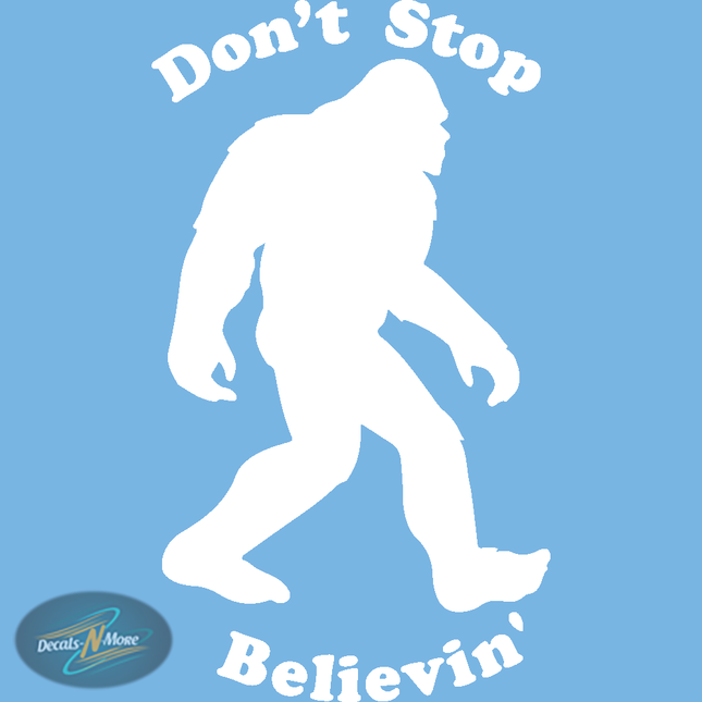 Big Foot Sasquatch Don't Stop Believin' Vinyl Decal BFSDSB1 in white