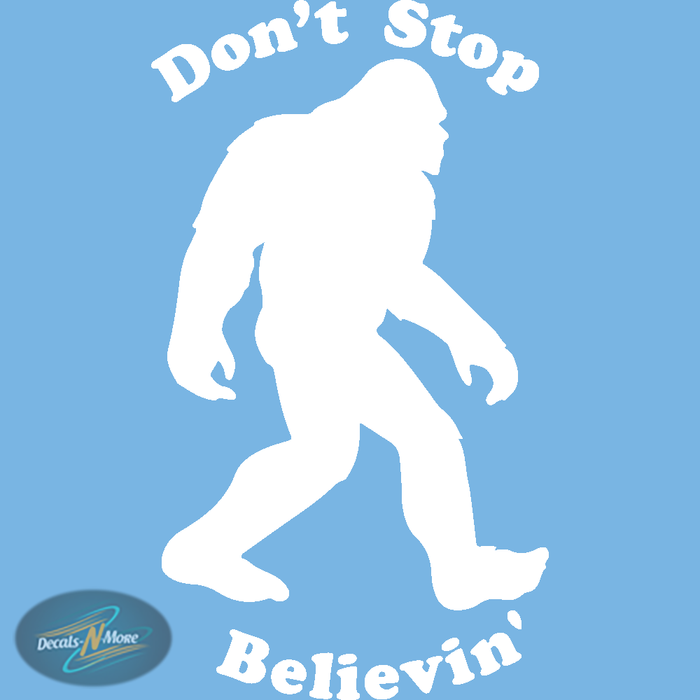 Big Foot Sasquatch Don't Stop Believin' Vinyl Decal BFSDSB1 in white