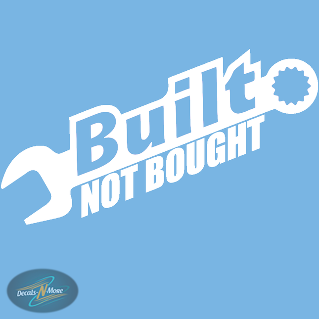 Built Not Bought Vinyl Decals BNB1 in white