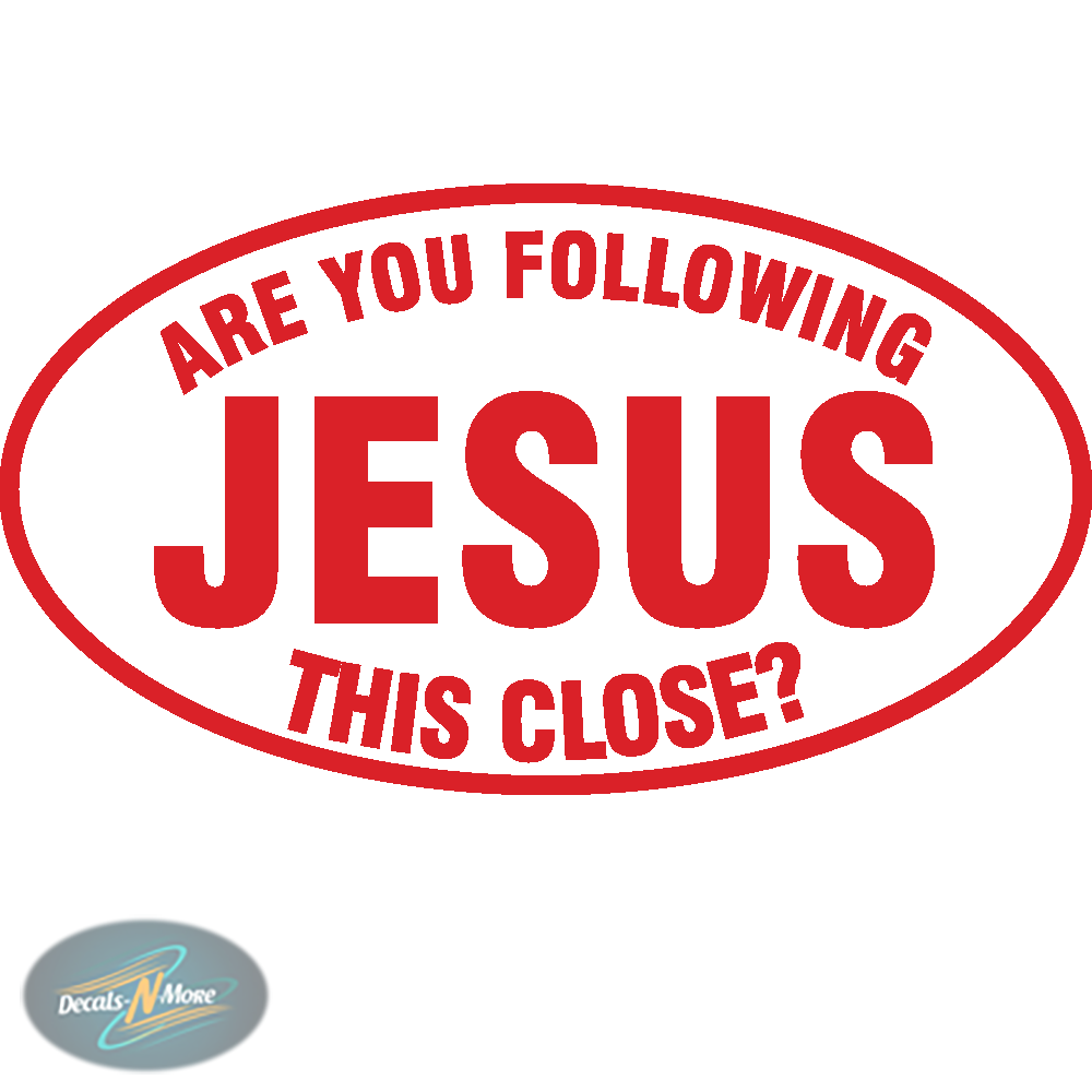 Are You Following Jesus This Close Vinyl Decal FJTH in red vinyl
