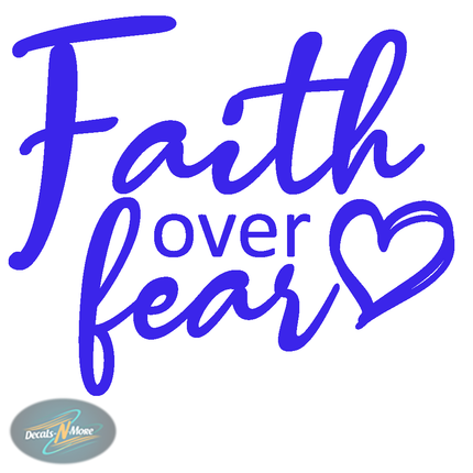 Faith Over Fear Vinyl Decal FOF1 in blue vinyl