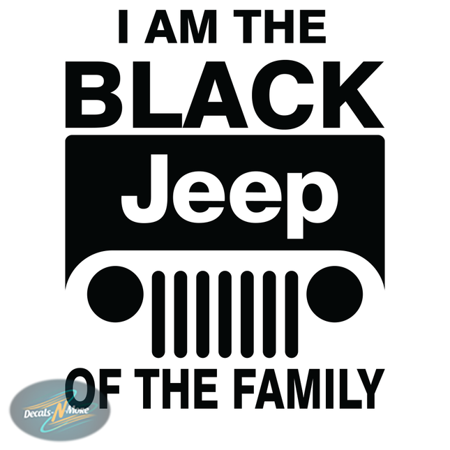 I Am The Black Jeep Of The Family Vinyl Decal in black