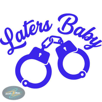 Laters Baby – Handcuff Vinyl Decal in blue vinyl decal