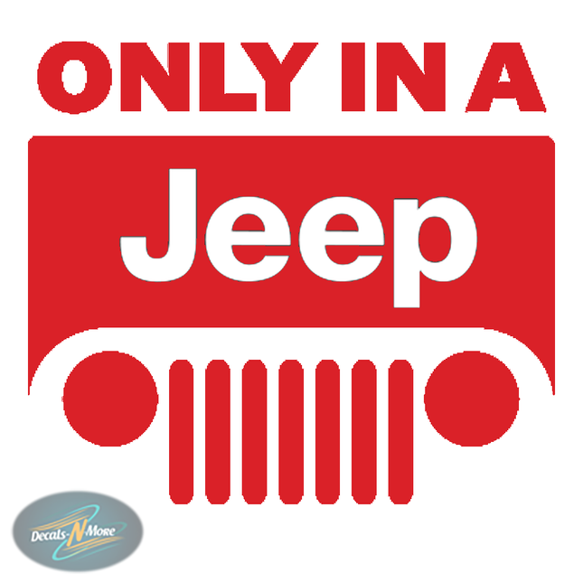 Only In A Jeep Vinyl Decal in red
